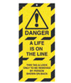 Tag 50x110 mm Danger A life is on the line (10)